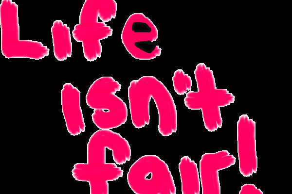 Life Isn't Fair R